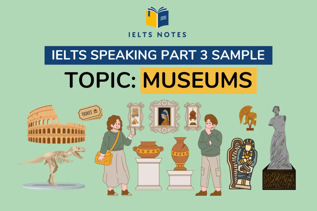 IELTS Speaking Part 3 Museums and art galleries IELTS Notes