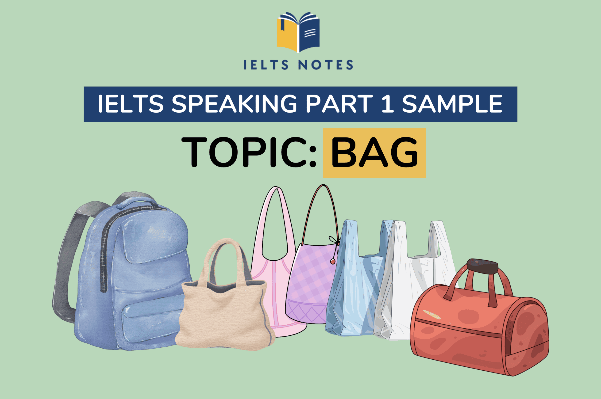 IELTS Speaking Part 1 Bags sample answers, vocabulary and useful phrases for Band 8+